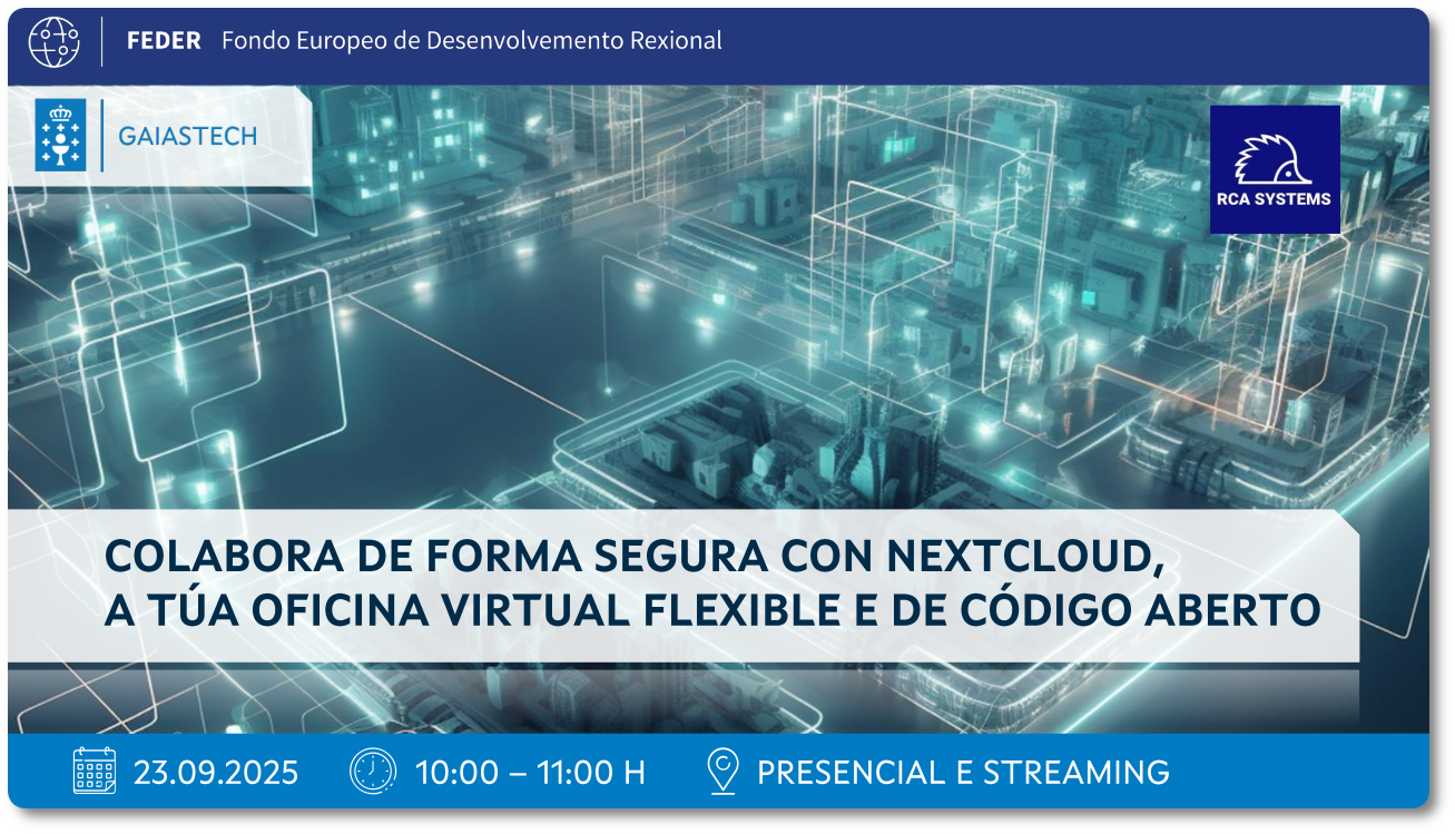 Convocatoria a webinar de Gaiastech con título "Colabora de forma segura con Nextcloud, a túa oficina virttual flexible e de código aberto"